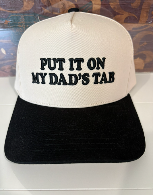 PUT IT ON MY DAD'S TAB HAT